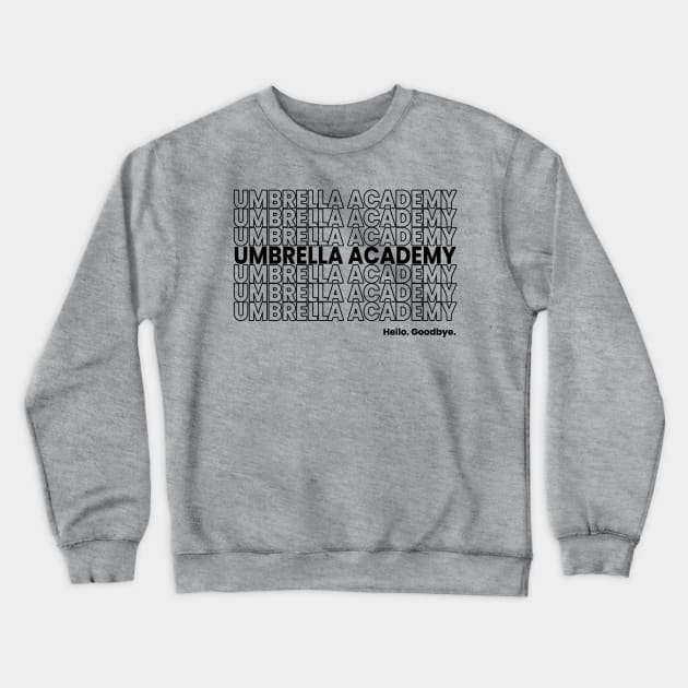 The Umbrella Academy. Hello. Goodbye. Black. Crewneck Sweatshirt by VikingElf